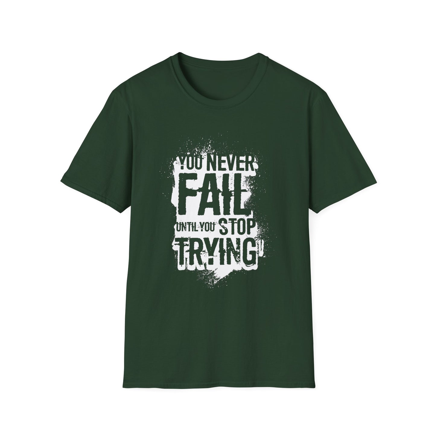 Motivational Tee: You Never Fail Until You Stop Trying