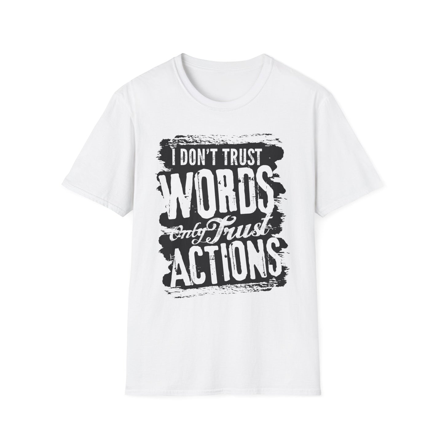Motivational Tee: I Don't Trust Words Only Trust Actions