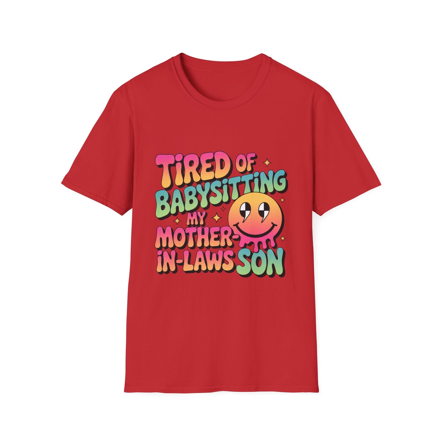 'Tired Of Babysitting My Mother-In-Laws Son' Funny Tee