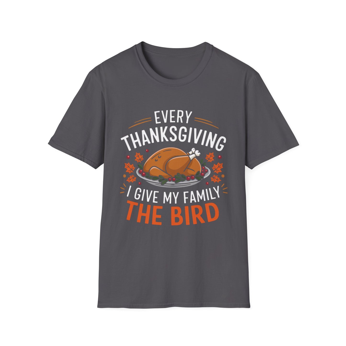 Every Thanksgiving I Give My Family the Bird – Roast & Reveal Short Sleeve Tee