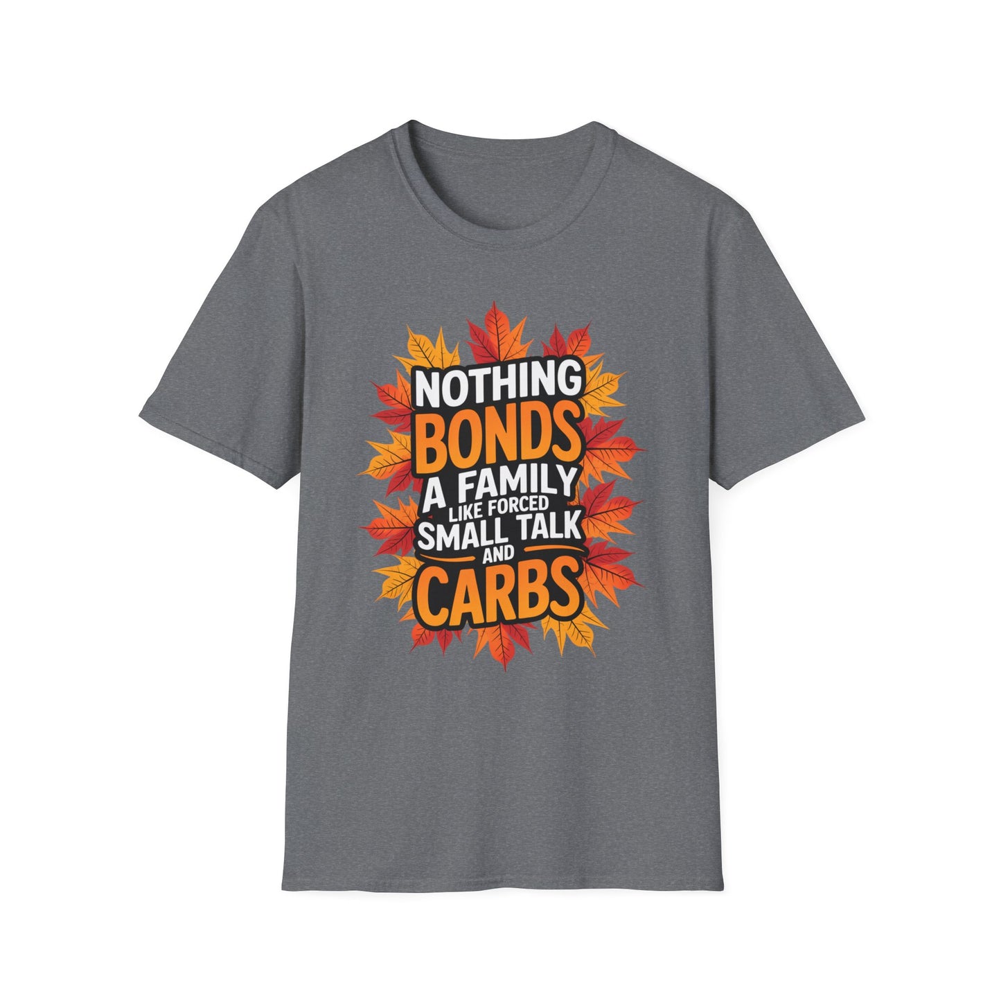 Nothing Bonds a Family Like Forced Small Talk and Carbs – Fall Realness Edition Short Sleeve Tee