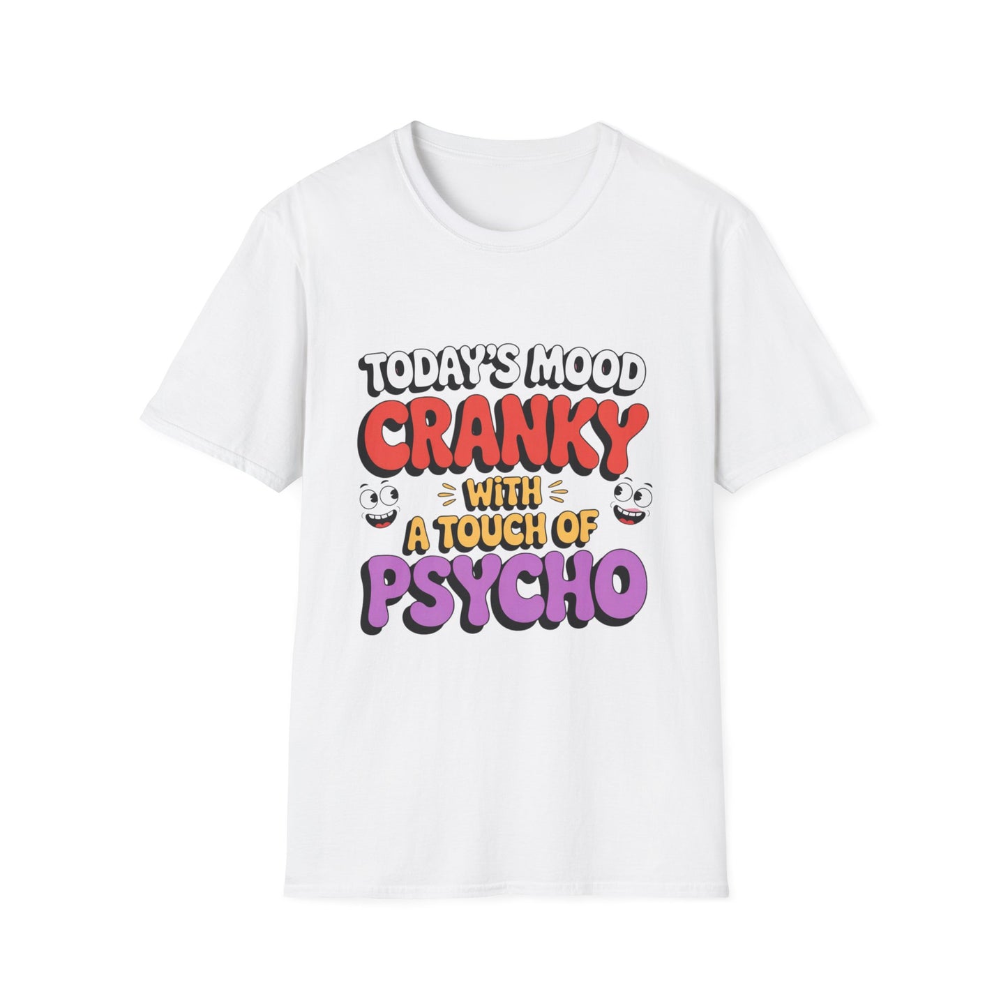 TODAY’S MOOD – Cranky with a Touch of Psycho Tee