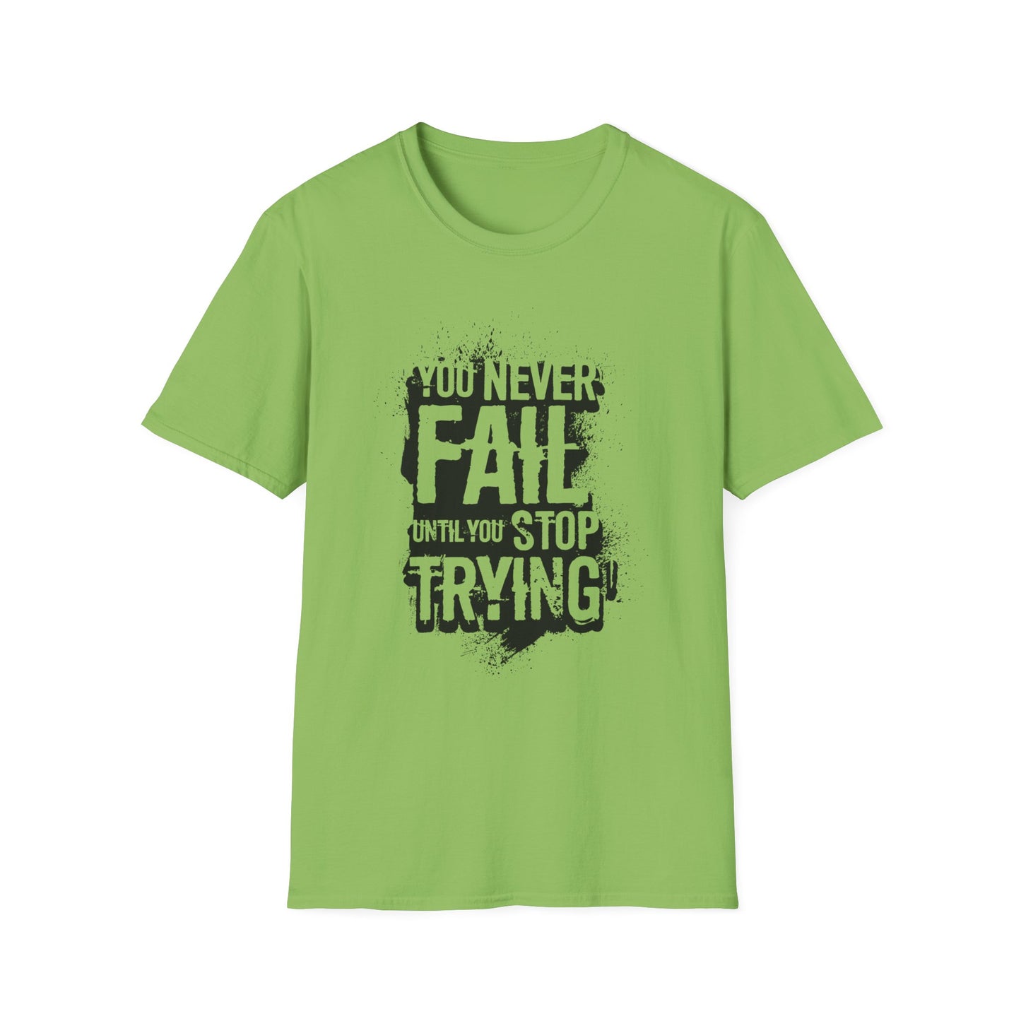 Motivational Tee: You Never Fail Until You Stop Trying