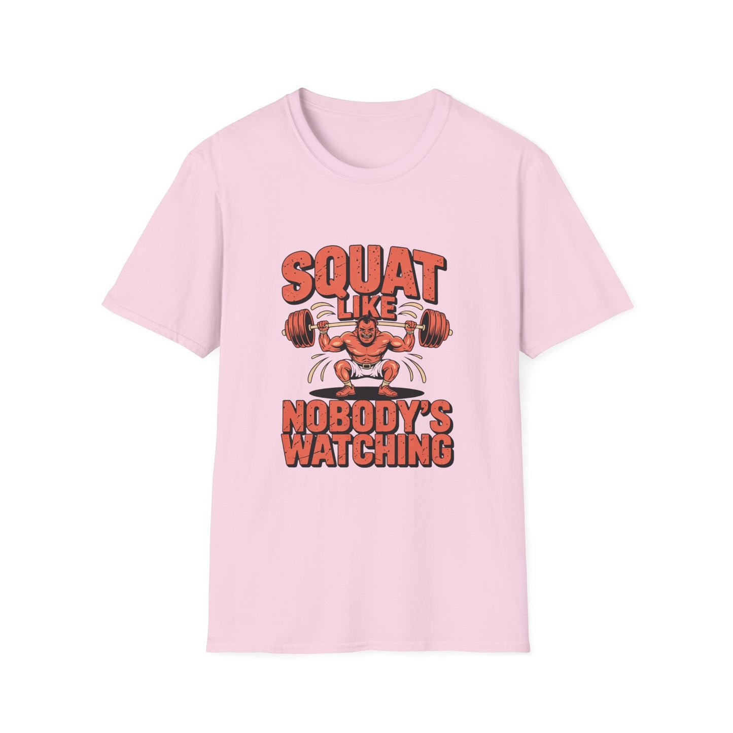 Squat Like Nobody’s Watching Tee – Lift Loud, Laugh Louder
