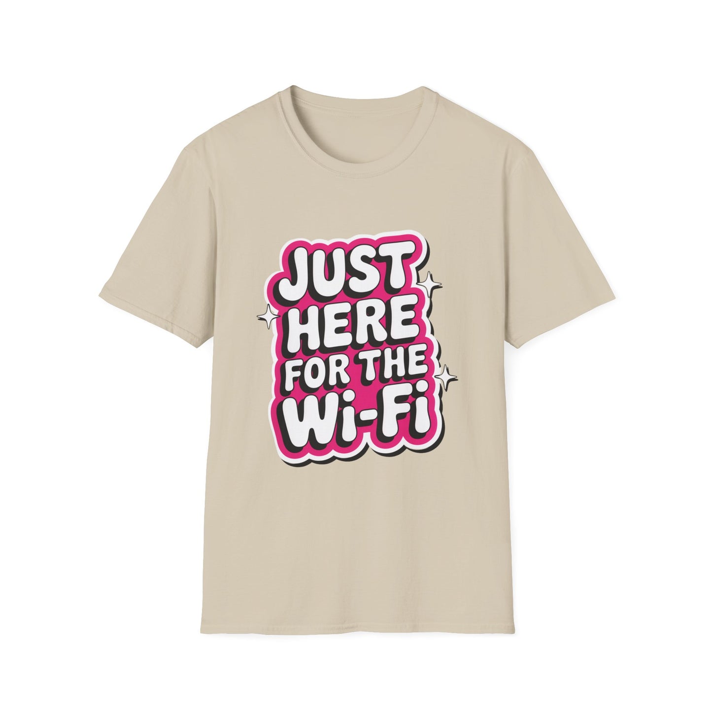 'Just Here For The Wifi' Funny Tee