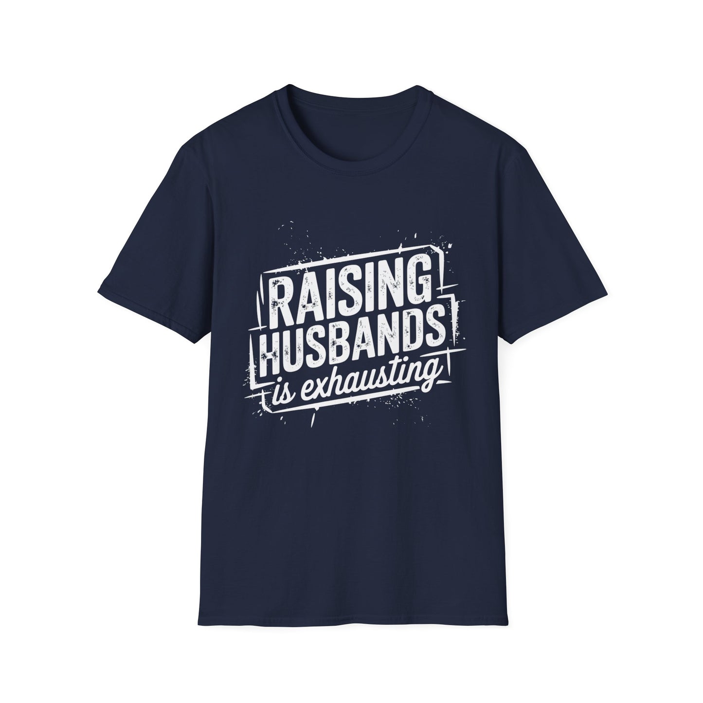 Raising Husbands Is Exhausting Graphic Tee