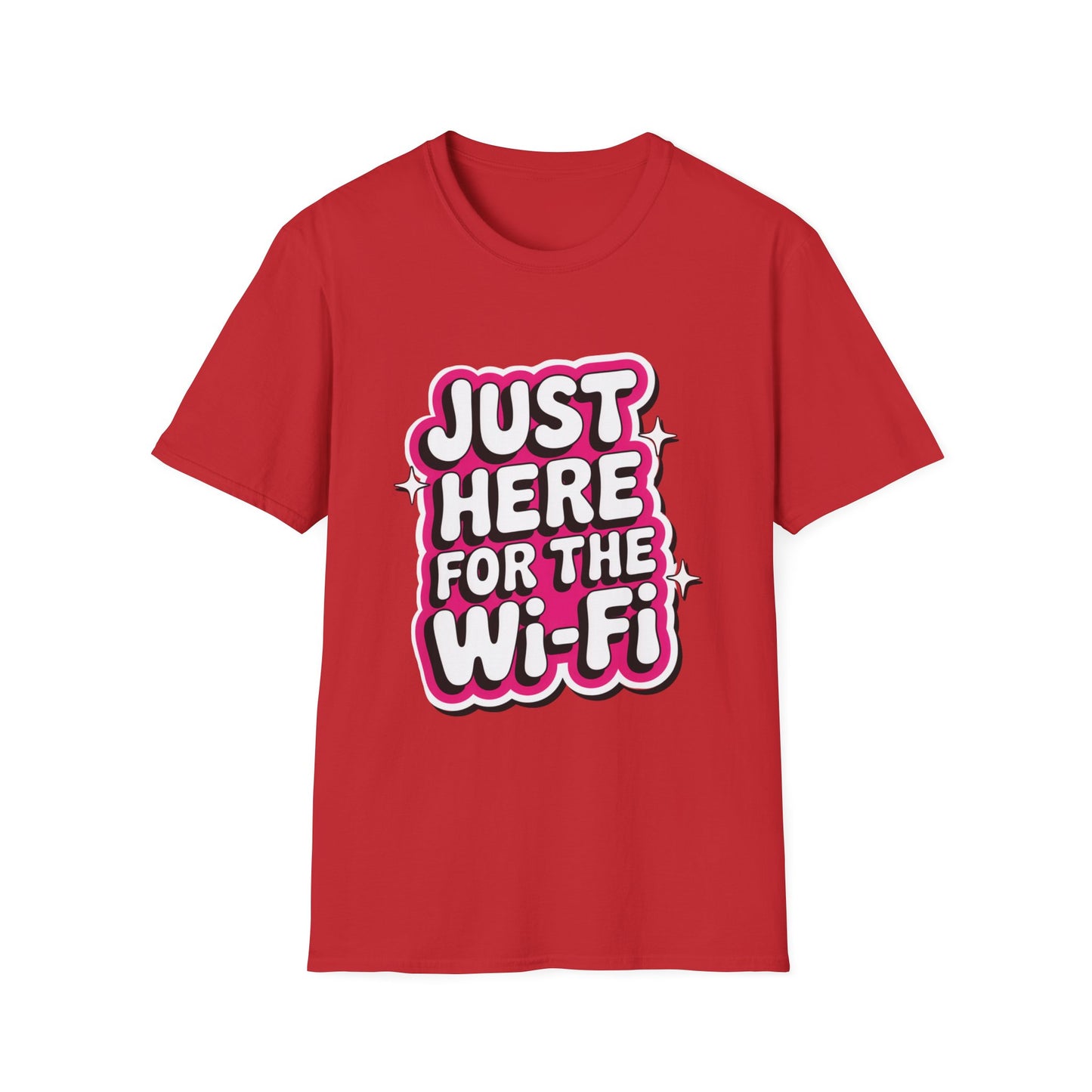 'Just Here For The Wifi' Funny Tee