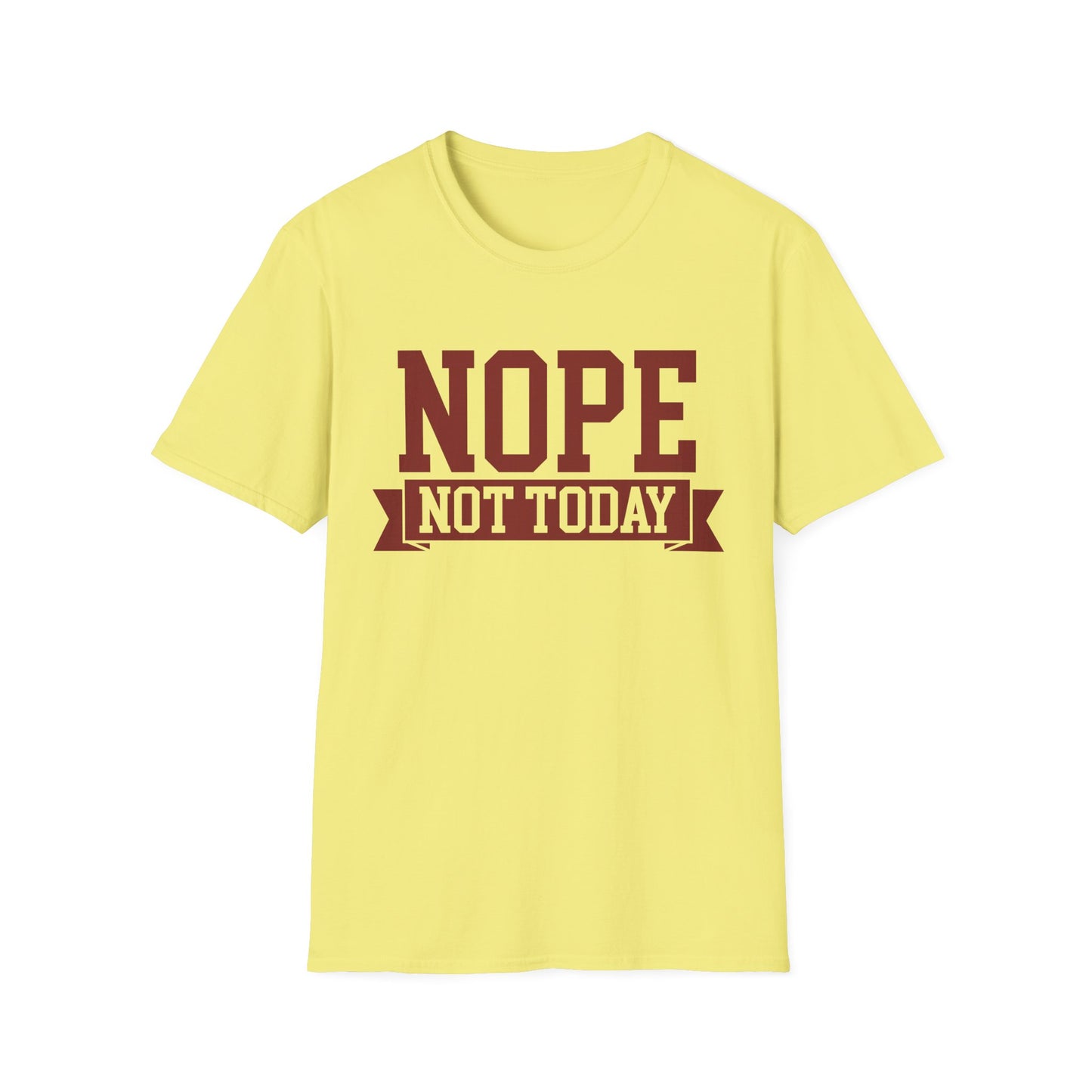 'Nope Not Today' Funny Tee