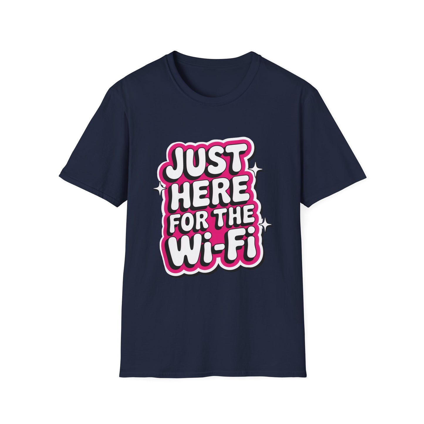 'Just Here For The Wifi' Funny Tee