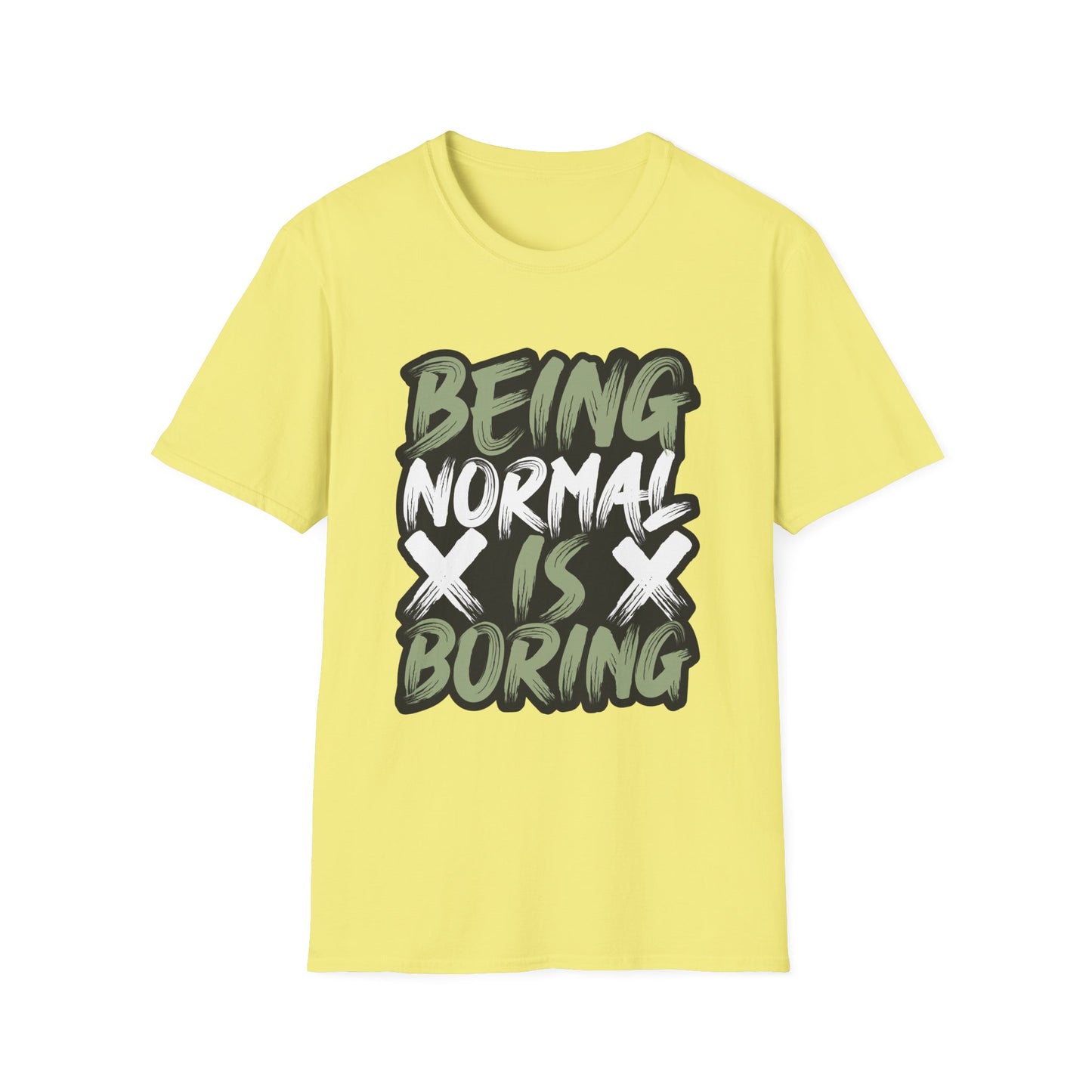 Being Normal Is Boring Graphic Tee