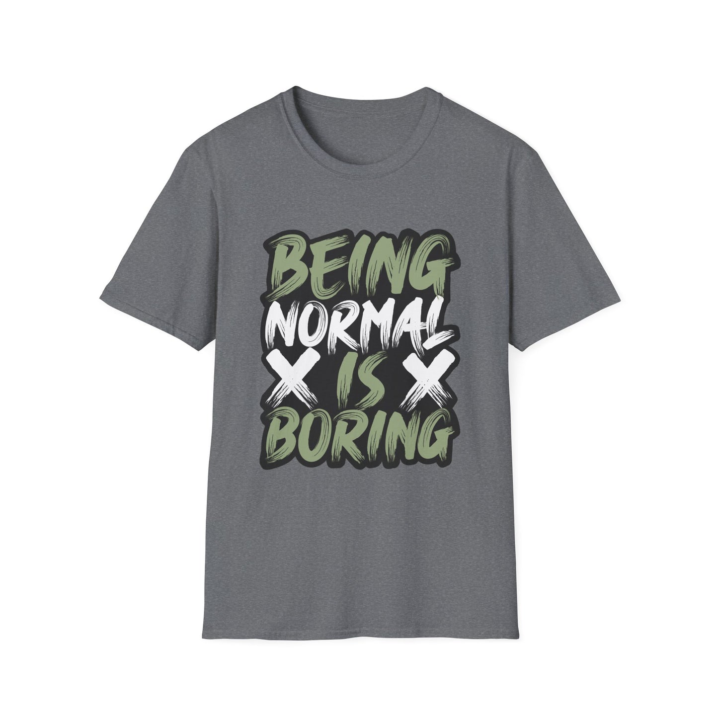 Being Normal Is Boring Graphic Tee