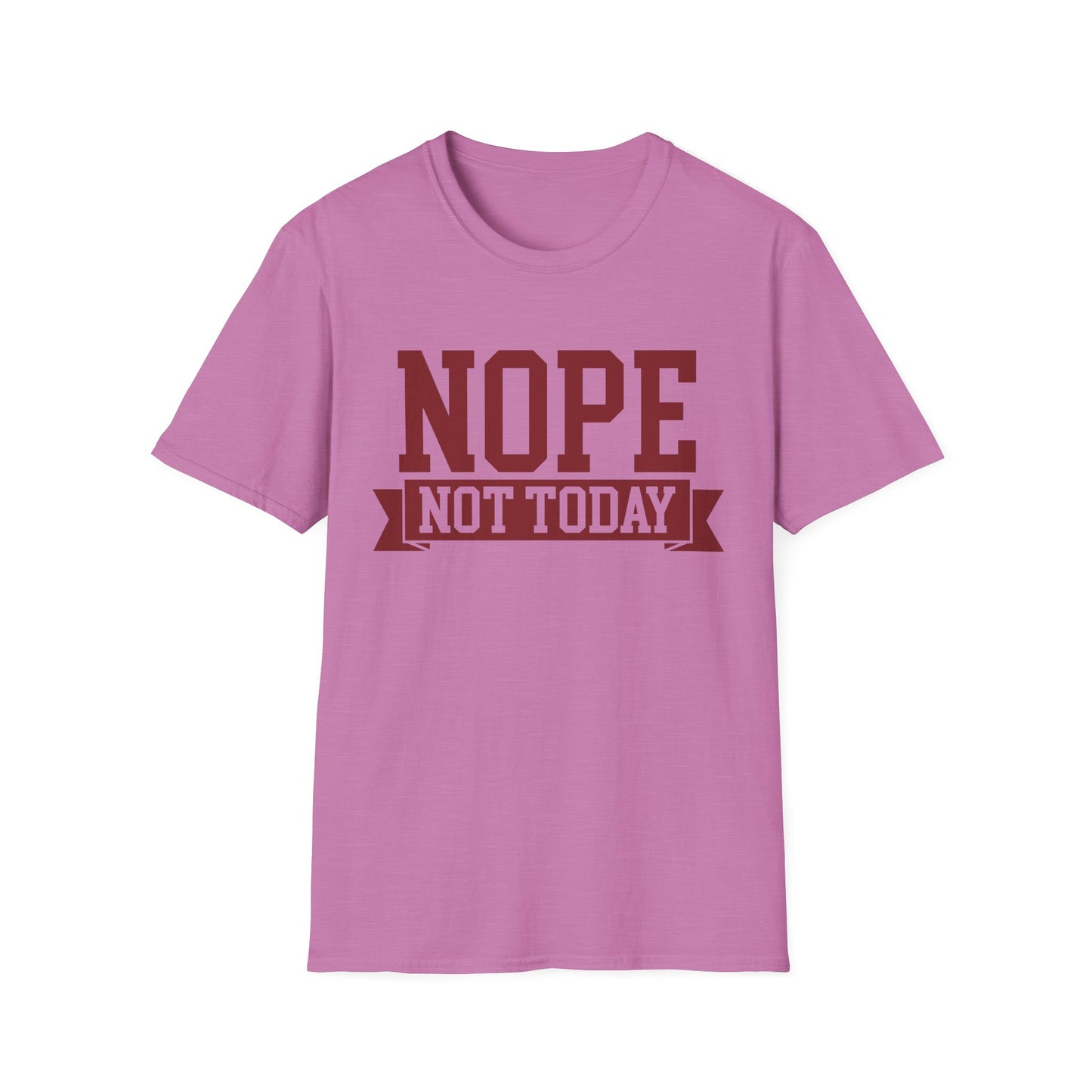 'Nope Not Today' Funny Tee