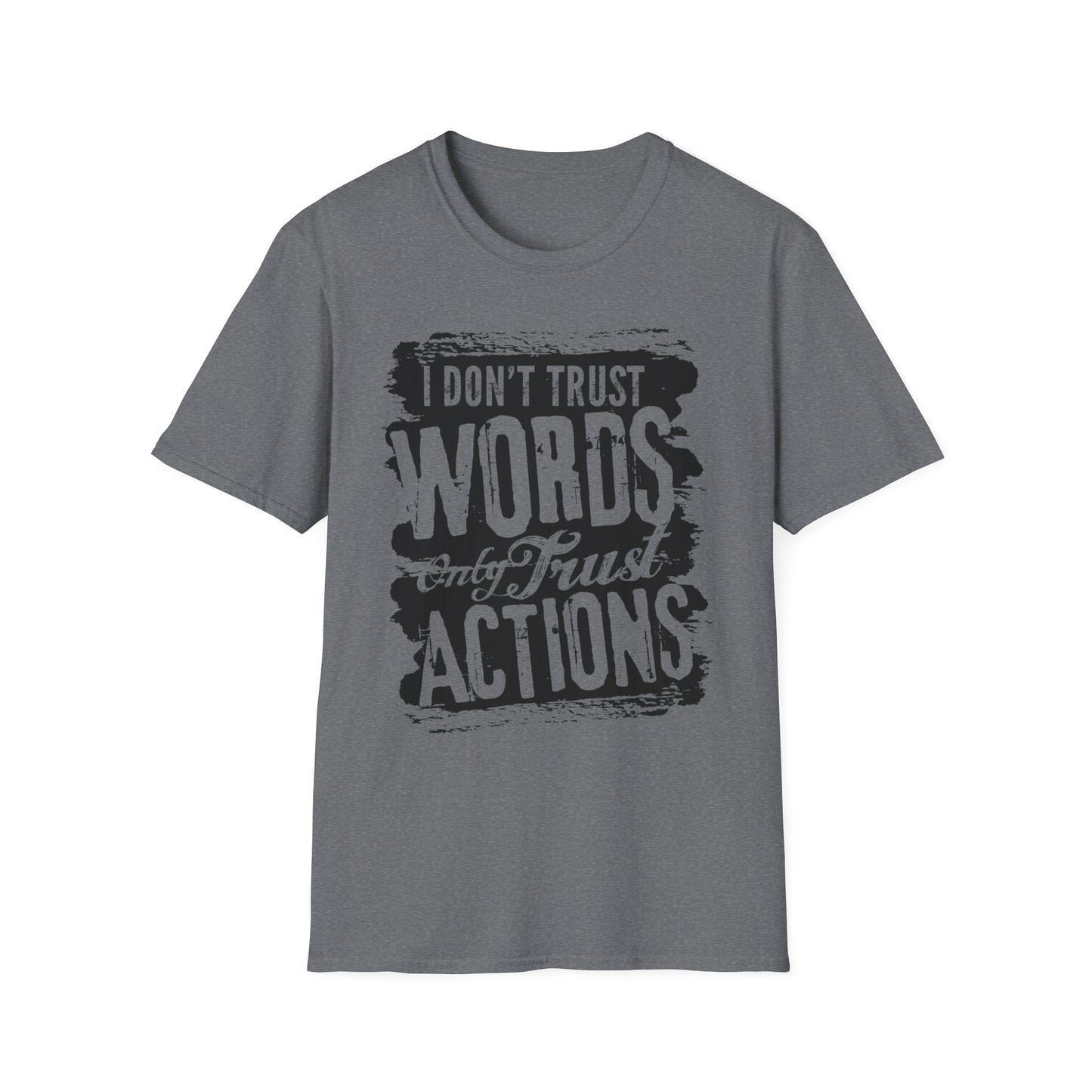 Motivational Tee: I Don't Trust Words Only Trust Actions
