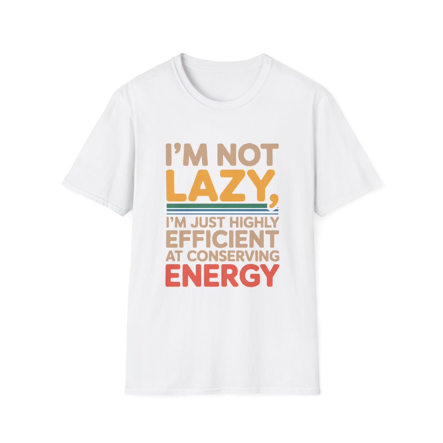 Energy Conservation Tee – Lazy? Nah, Just Efficient