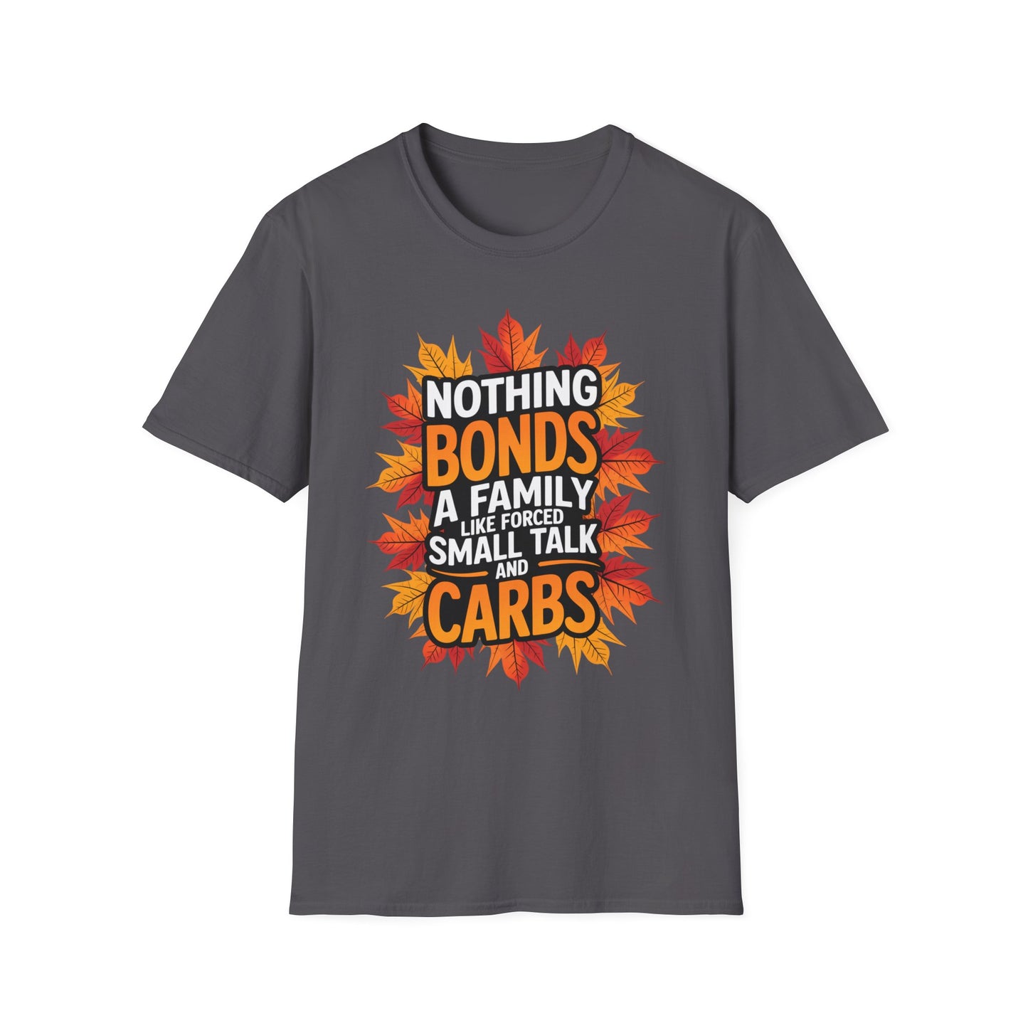 Nothing Bonds a Family Like Forced Small Talk and Carbs – Fall Realness Edition Short Sleeve Tee