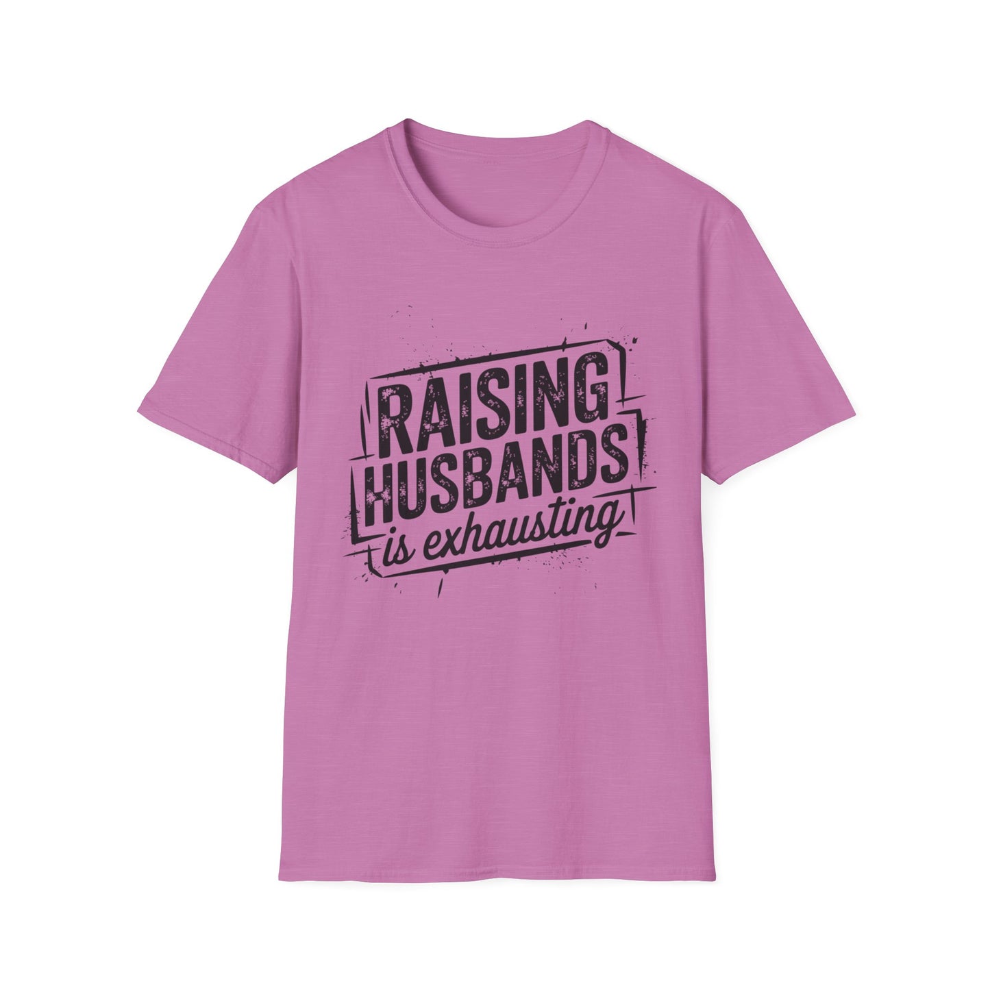 Raising Husbands Is Exhausting Graphic Tee
