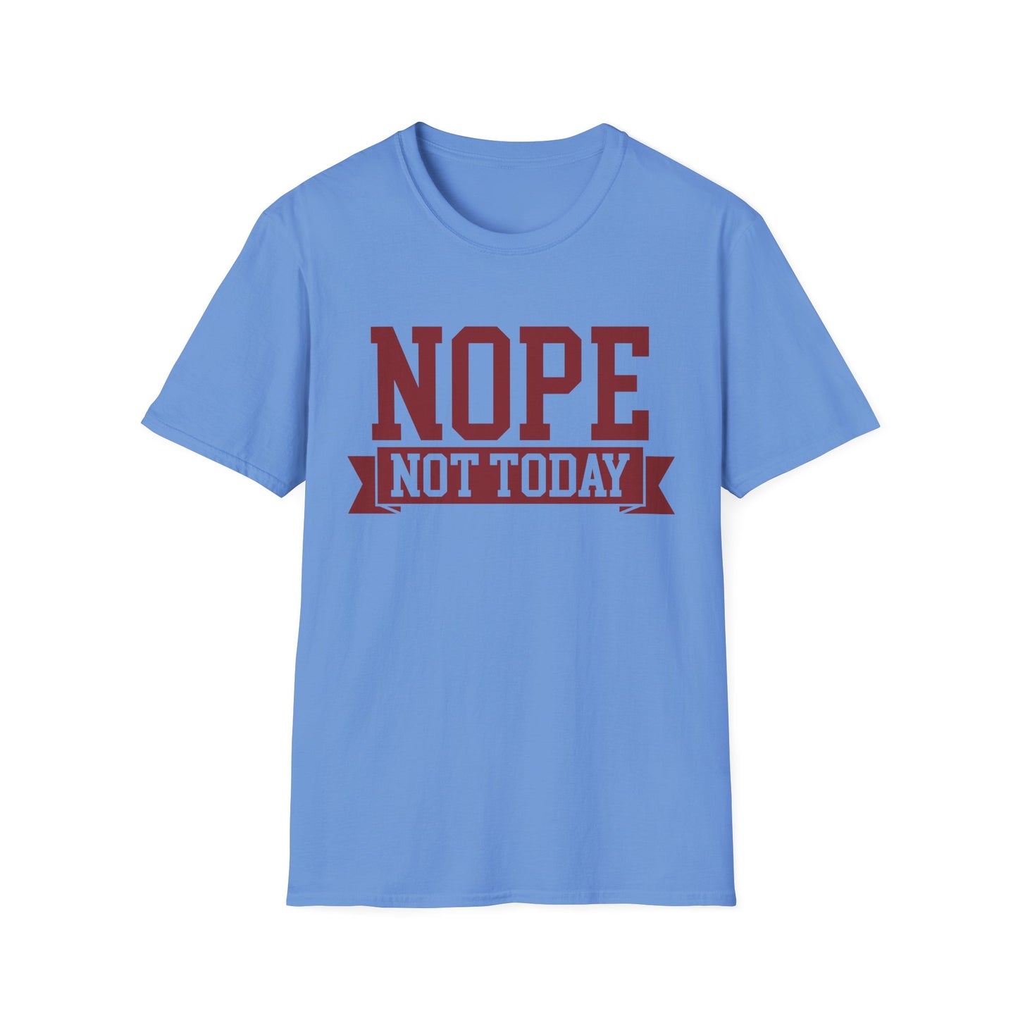 'Nope Not Today' Funny Tee