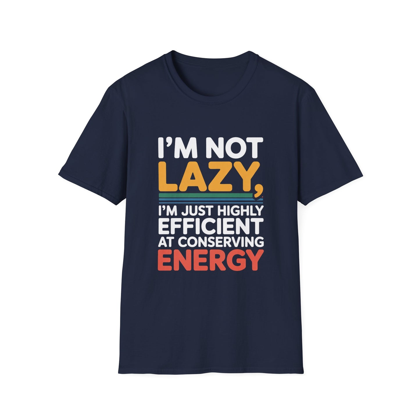Energy Conservation Tee – Lazy? Nah, Just Efficient