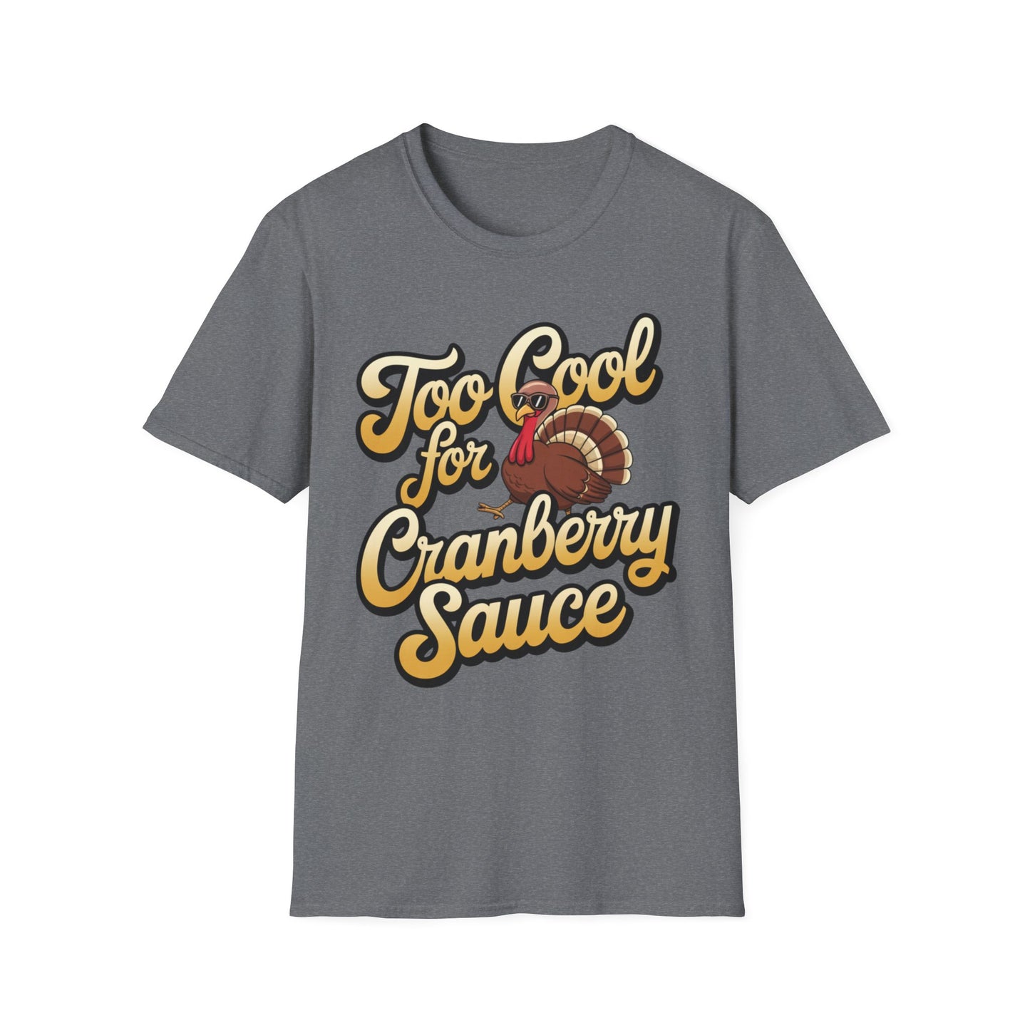 Too Cool for Cranberry Sauce – Sunglass Turkey Edition Short Sleeve Tee
