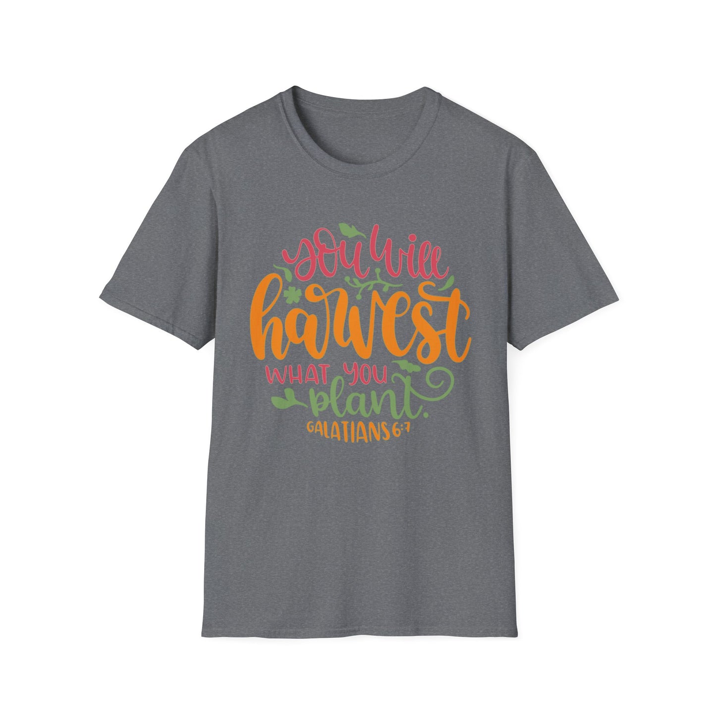 Harvest What You Plant Tee – Galatians 6:7 Garden Edition