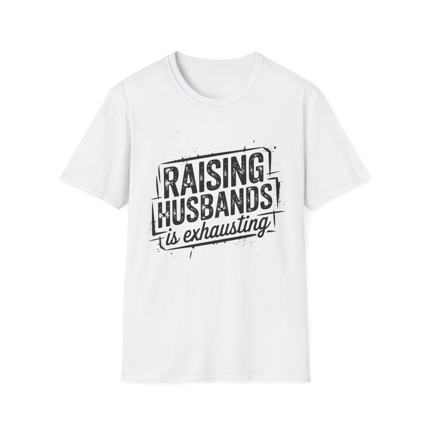 Raising Husbands Is Exhausting Graphic Tee