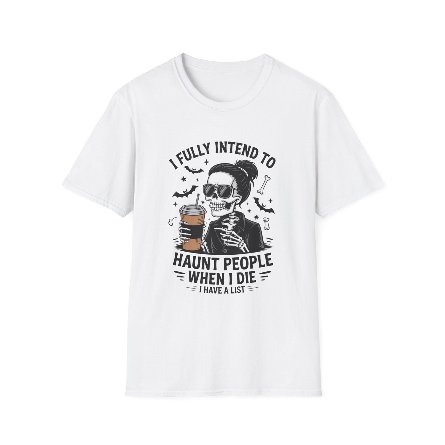 Sarcastic Haunting Softstyle T-Shirt, Halloween Shirt, I Haunt You Shirt, Funny Skeleton Satire Shirt