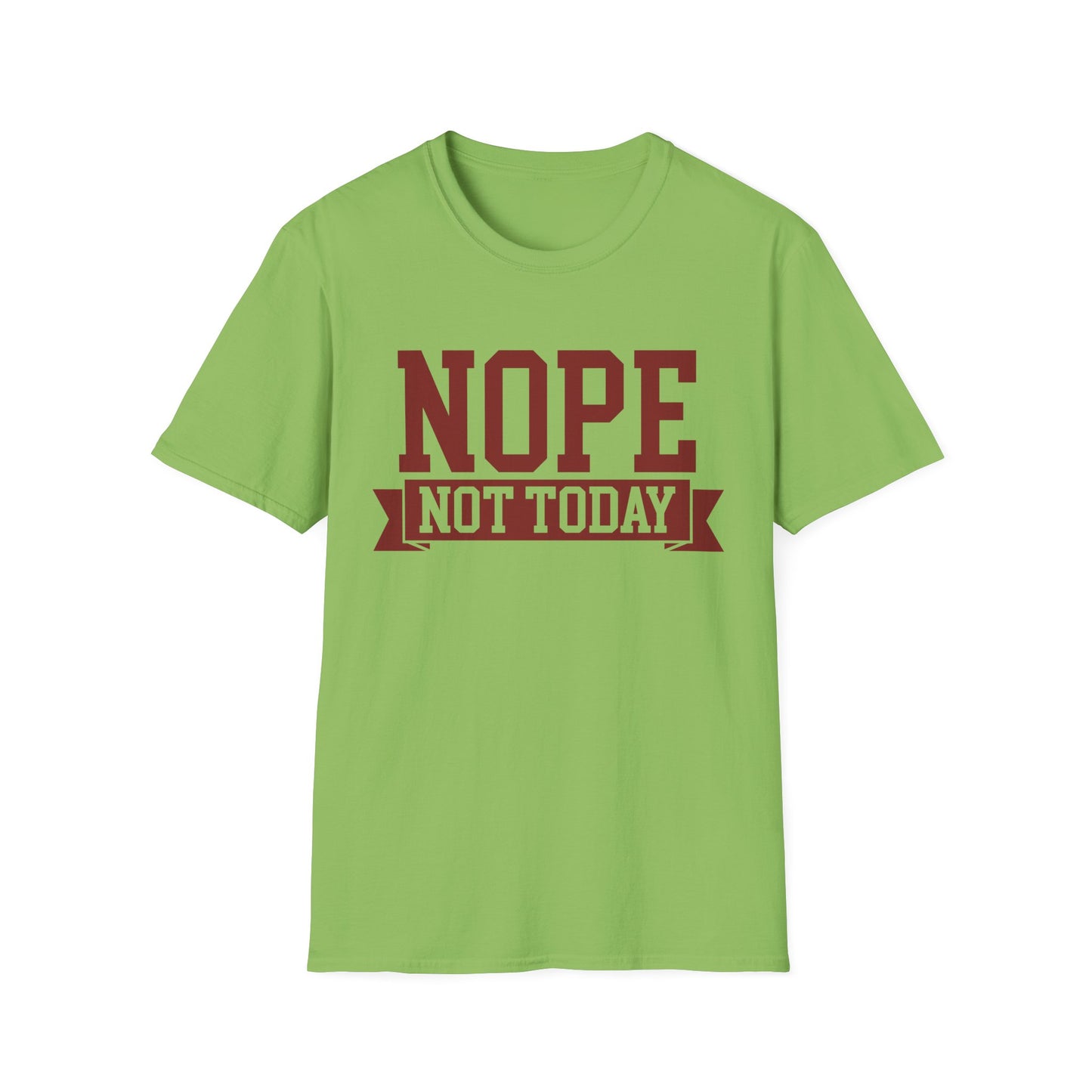 'Nope Not Today' Funny Tee