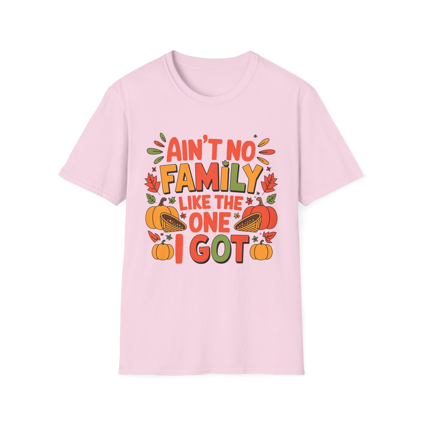Ain’t No Family Like the One I Got Short Sleeve Tee