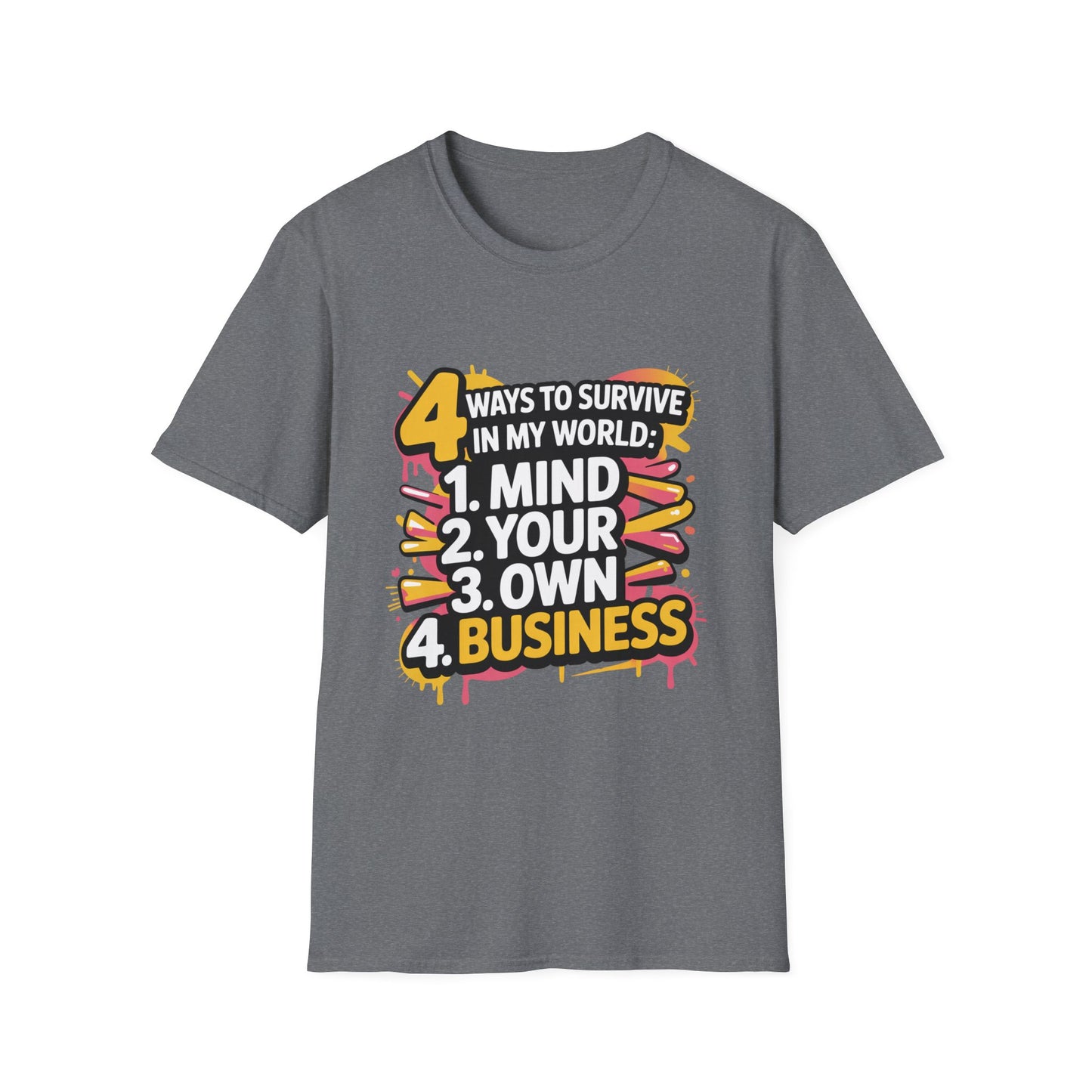 4 WAYS TO SURVIVE – Mind Your Business Tee