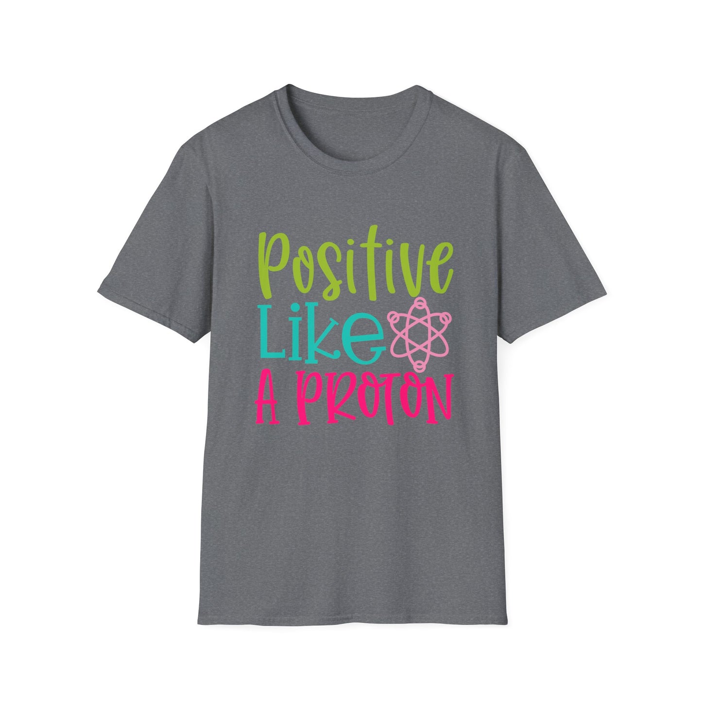 Motivational Tee: Positive Like A Proton