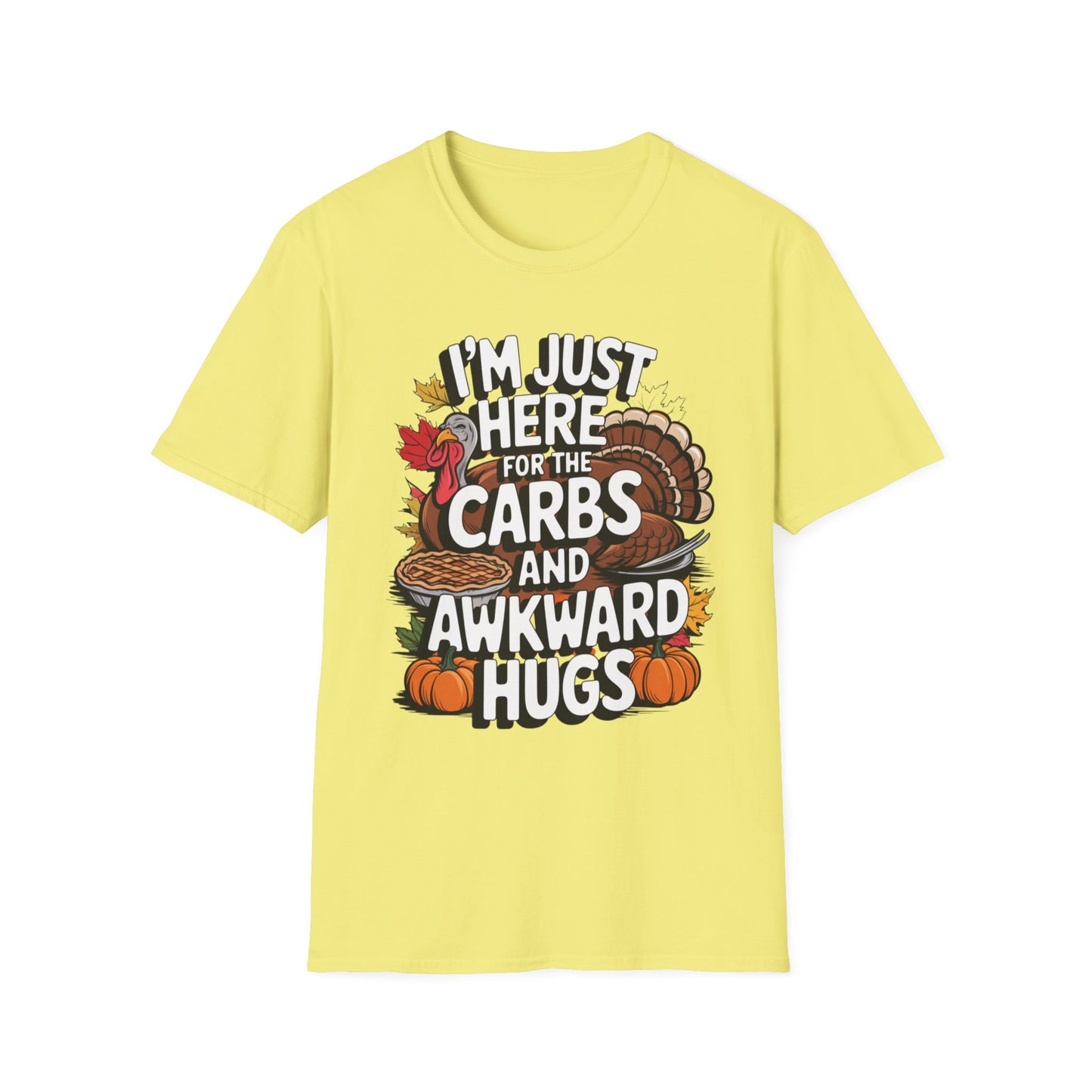 I'm Just Here for the Carbs and Awkward Hugs Short Sleeve Tee