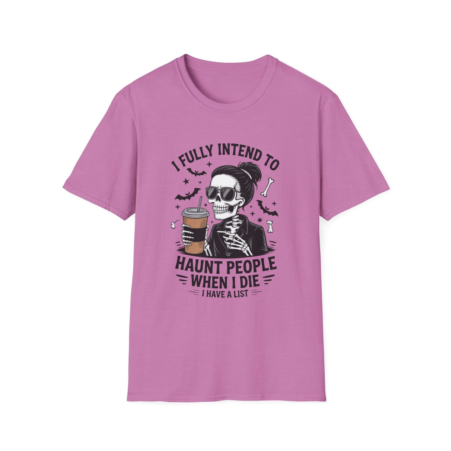 Sarcastic Haunting Softstyle T-Shirt, Halloween Shirt, I Haunt You Shirt, Funny Skeleton Satire Shirt