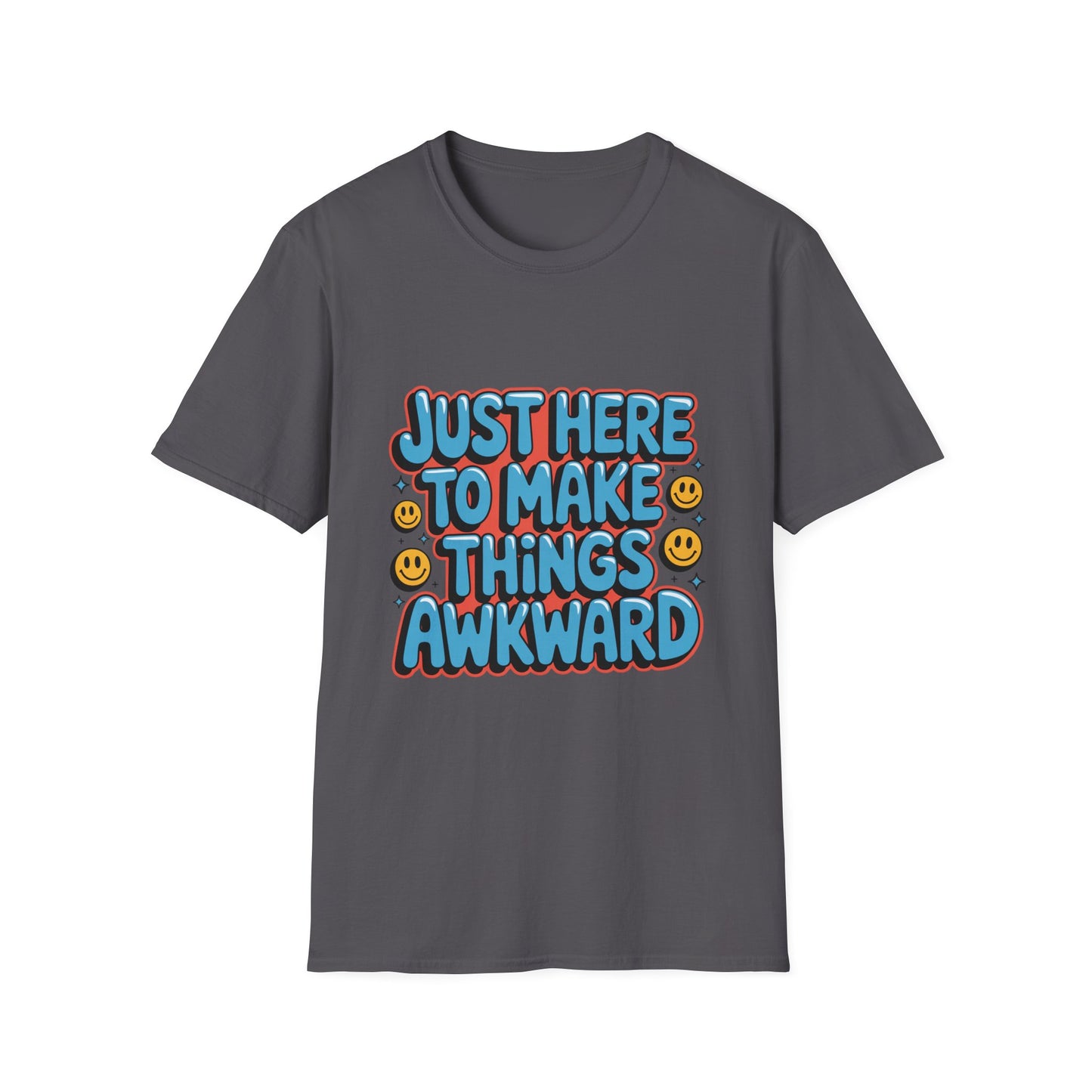 'Just Here To Make Things Awkward' Funny Tee