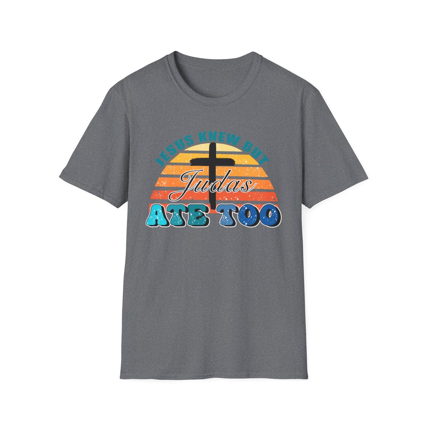 Jesus Knew But Judas Ate Too Tee – Grace at the Table Edition