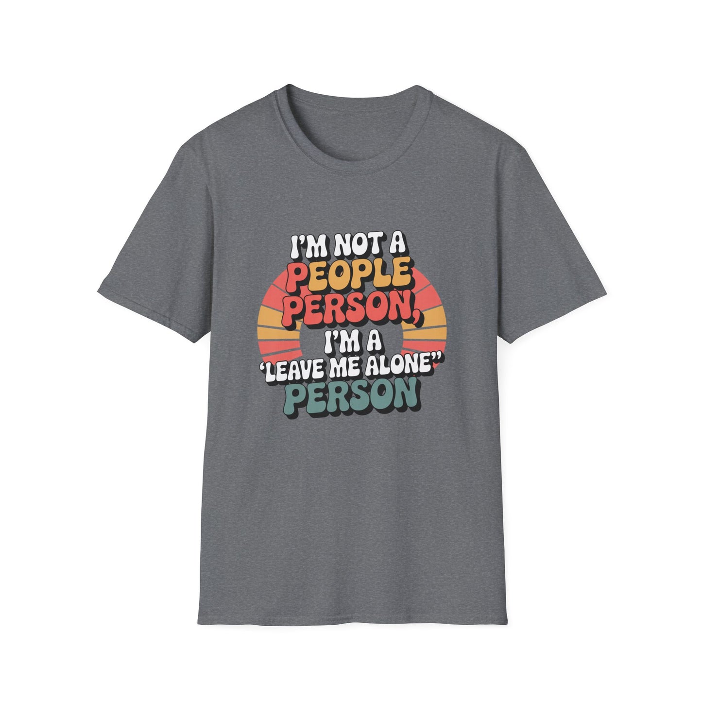 Leave Me Alone Tee – For the Socially Selective