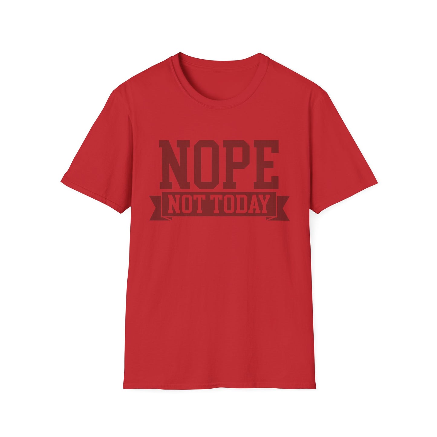 'Nope Not Today' Funny Tee
