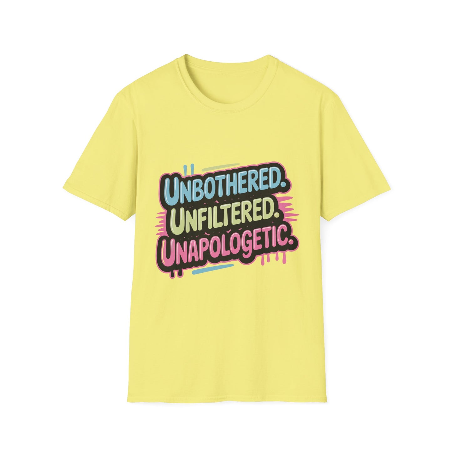 'Unbothered. Unfiltered. Unapologetic.' Funny Tee