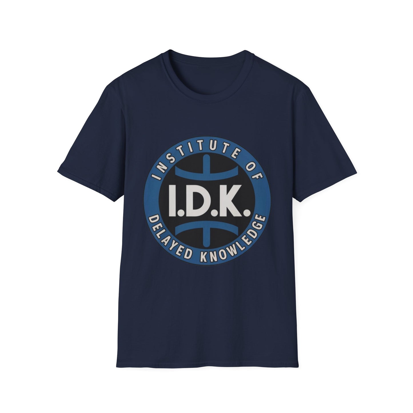 I.D.K. – Institute of Delayed Knowledge Tee