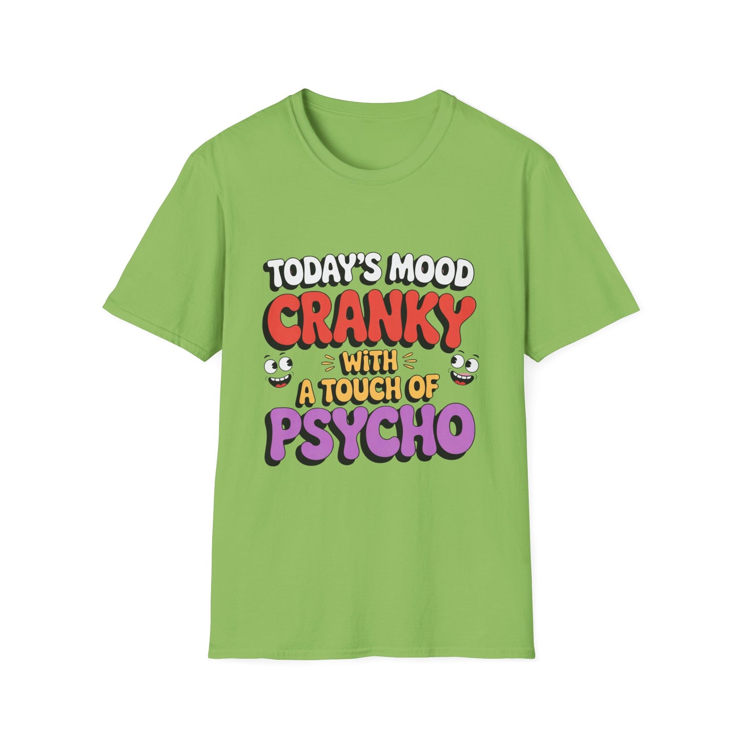TODAY’S MOOD – Cranky with a Touch of Psycho Tee