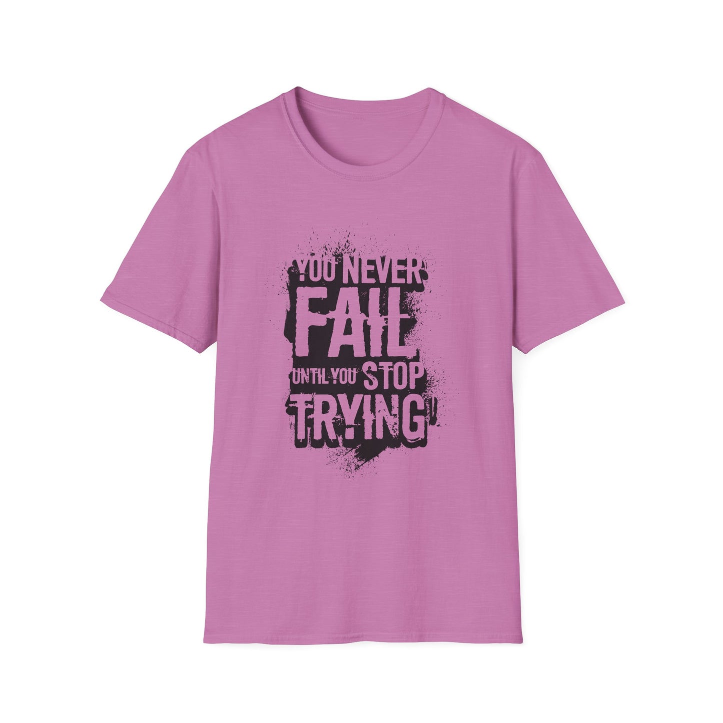 Motivational Tee: You Never Fail Until You Stop Trying