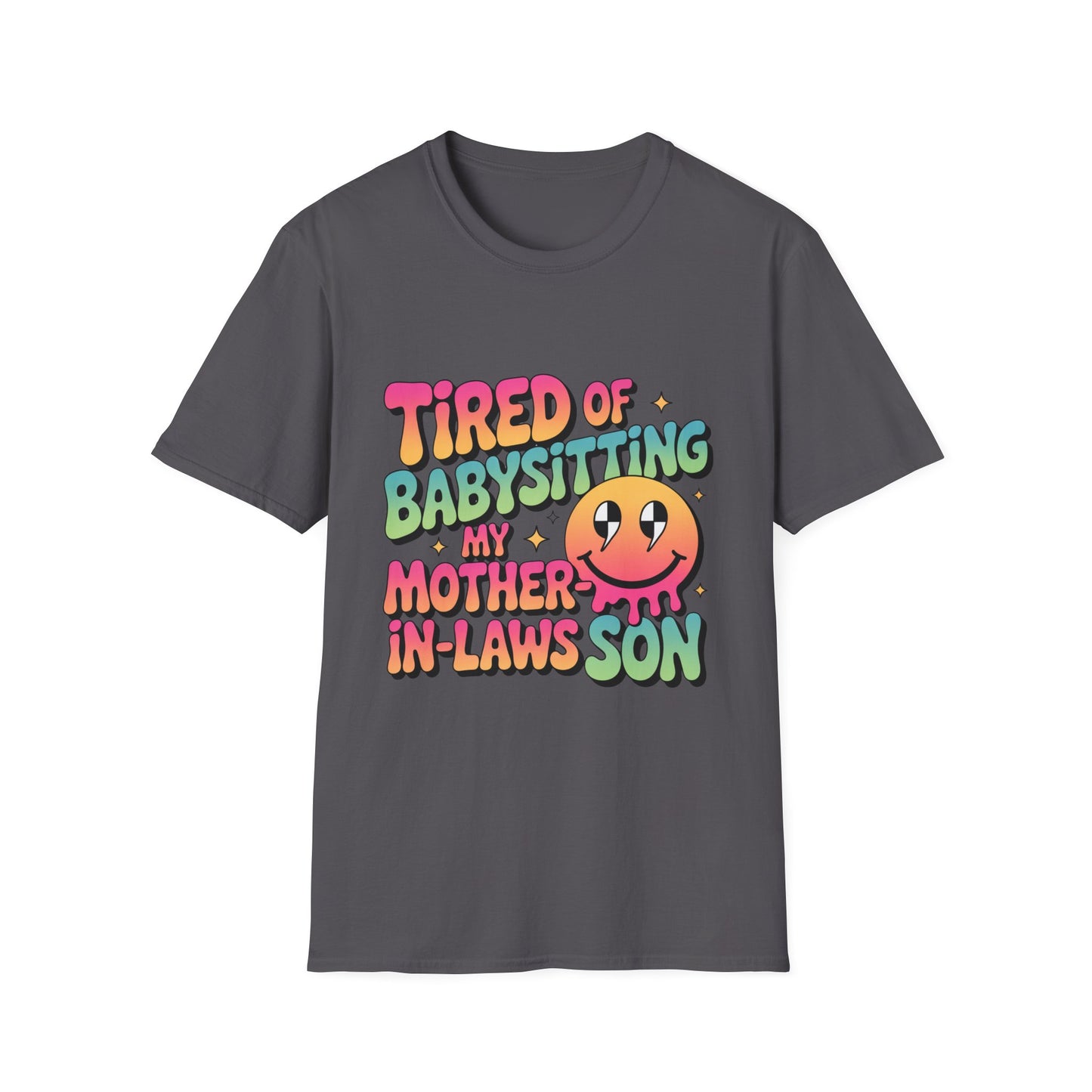 'Tired Of Babysitting My Mother-In-Laws Son' Funny Tee
