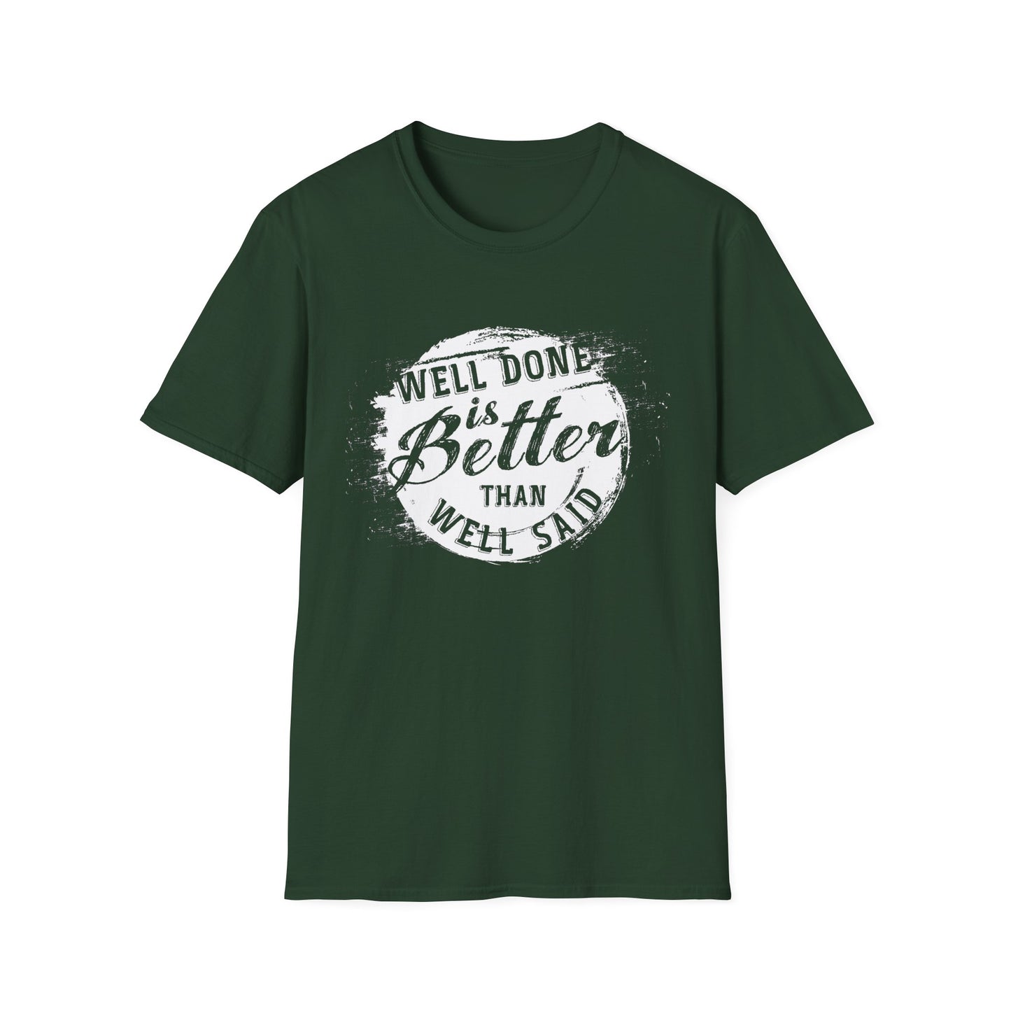 Motivational Tee: Well Done is Better Than Well Said