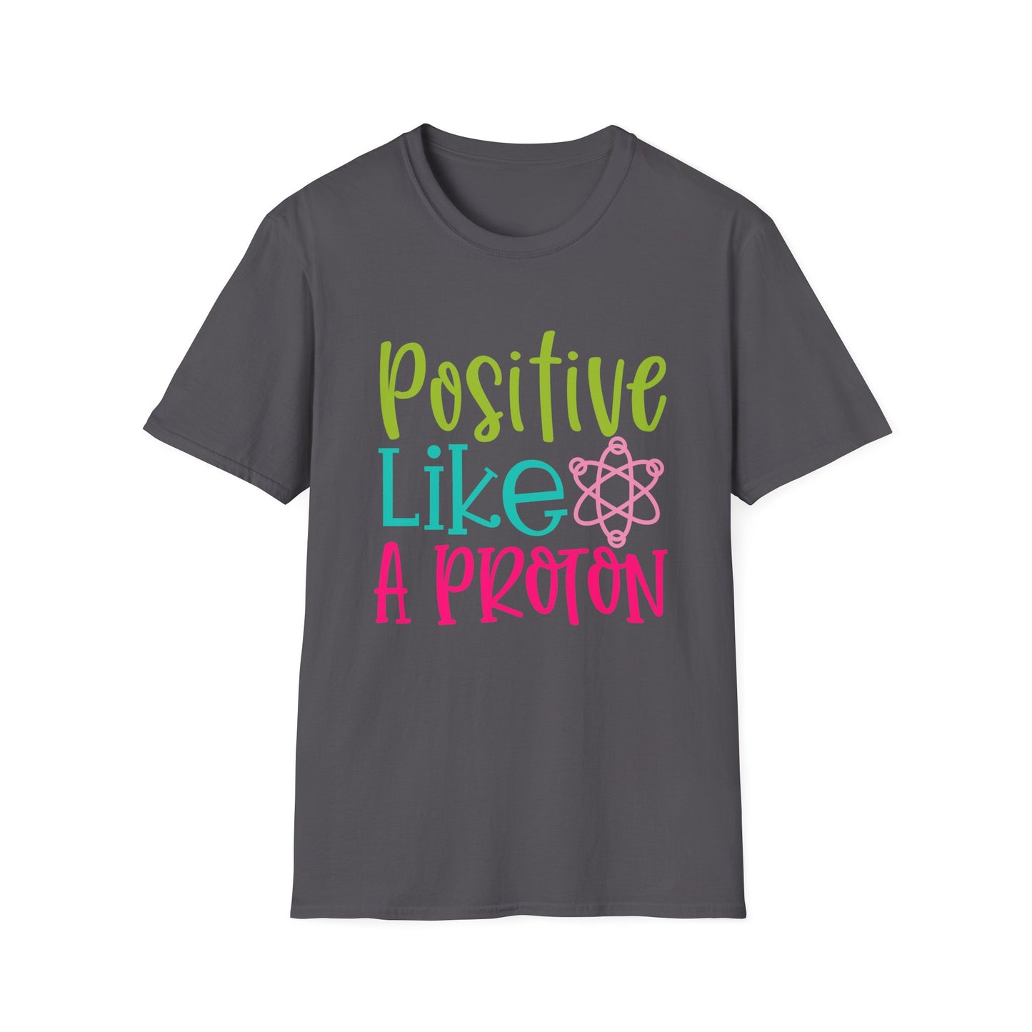 Motivational Tee: Positive Like A Proton