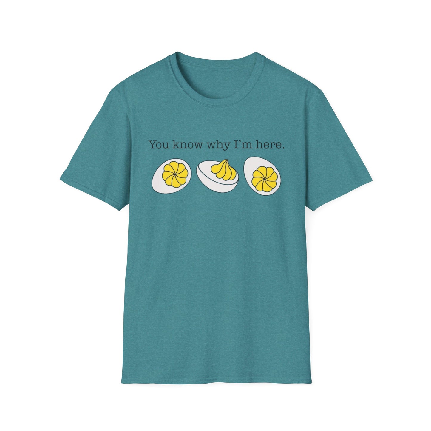 You Know Why I'm Here – Deviled Egg Edition Short Sleeve Tee