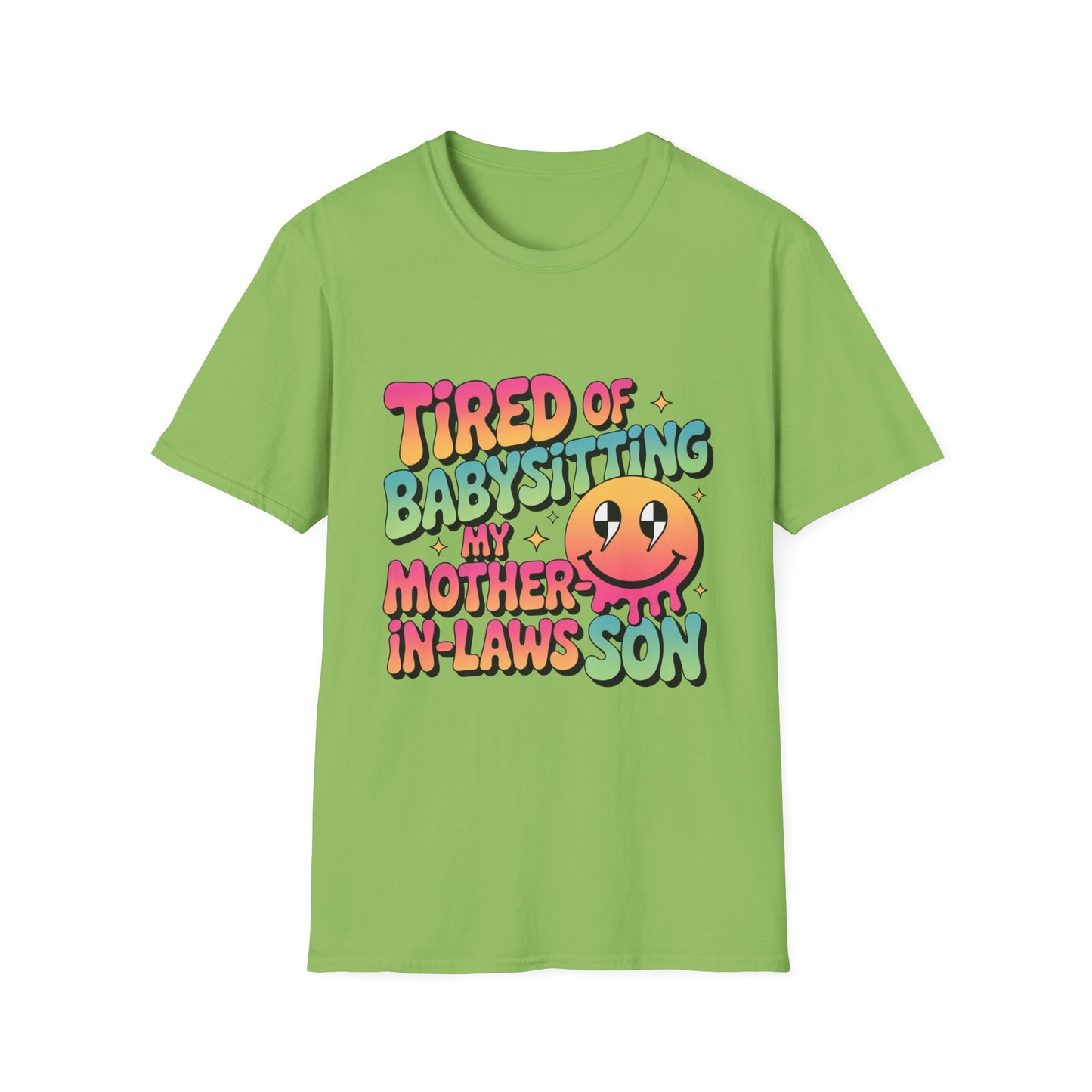 'Tired Of Babysitting My Mother-In-Laws Son' Funny Tee