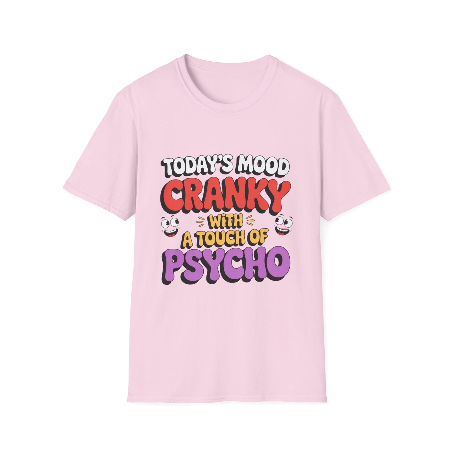 TODAY’S MOOD – Cranky with a Touch of Psycho Tee