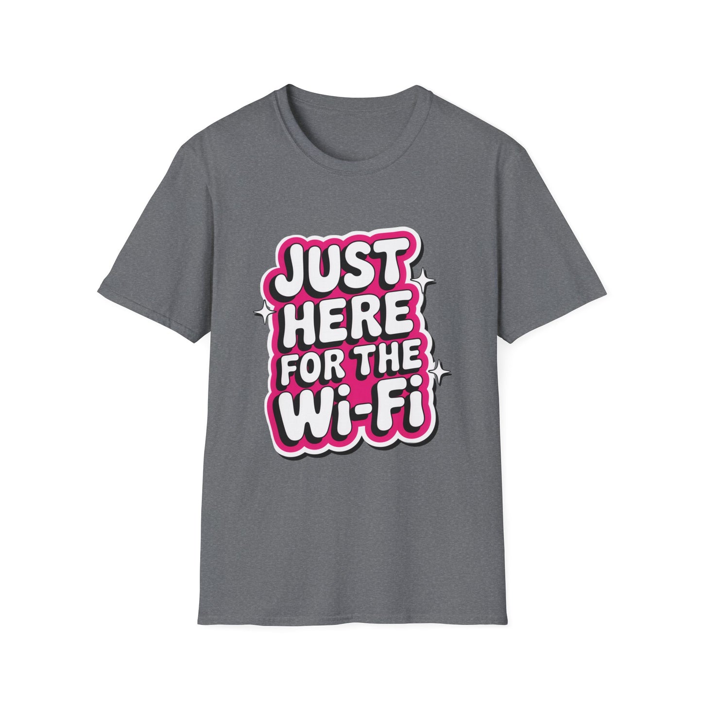 'Just Here For The Wifi' Funny Tee