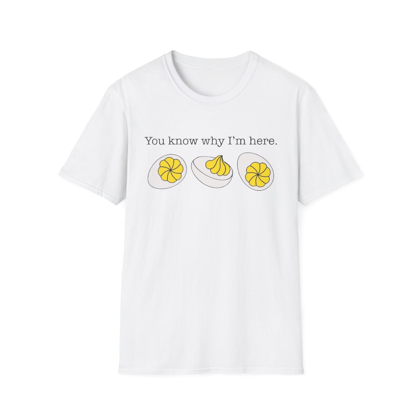 You Know Why I'm Here – Deviled Egg Edition Short Sleeve Tee