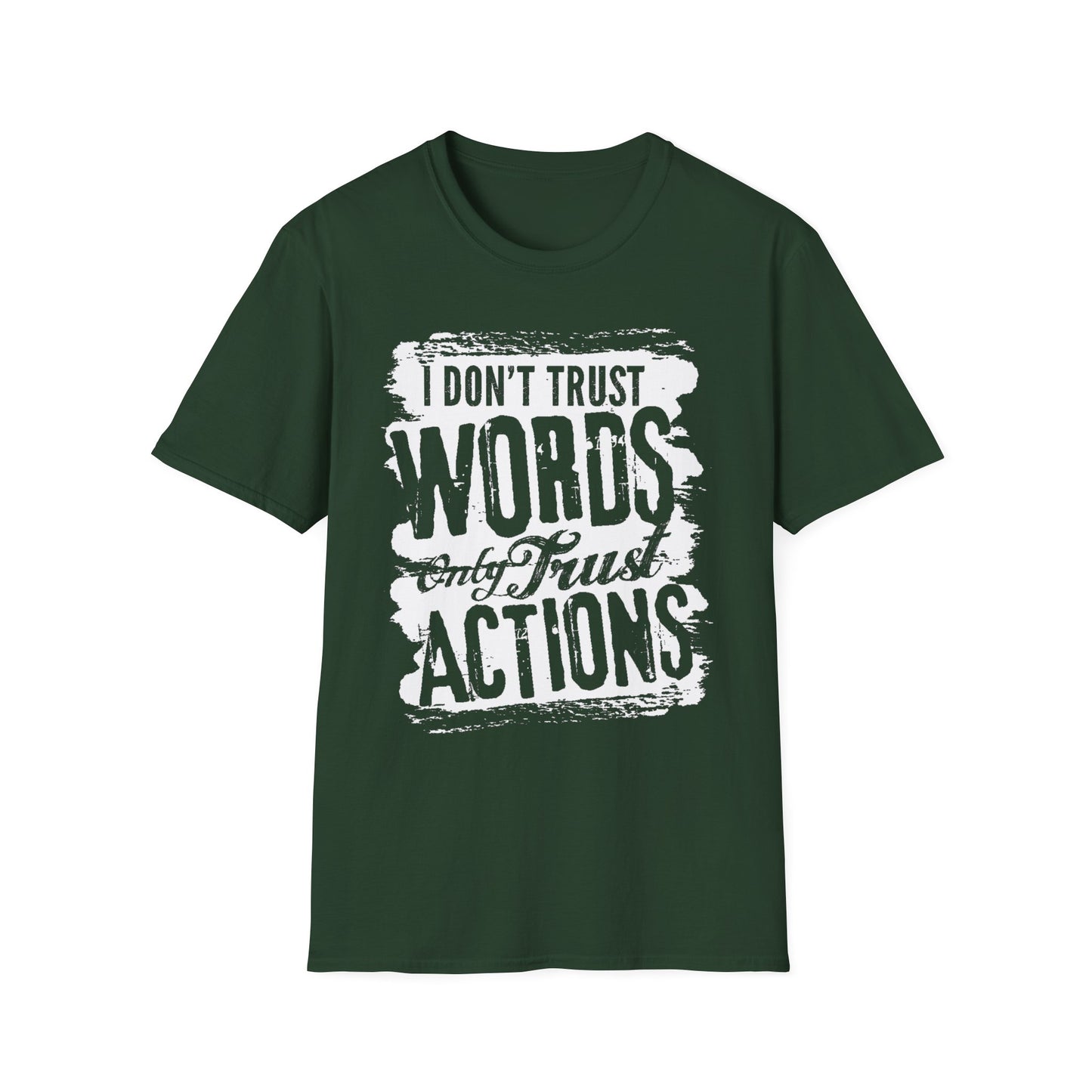 Motivational Tee: I Don't Trust Words Only Trust Actions