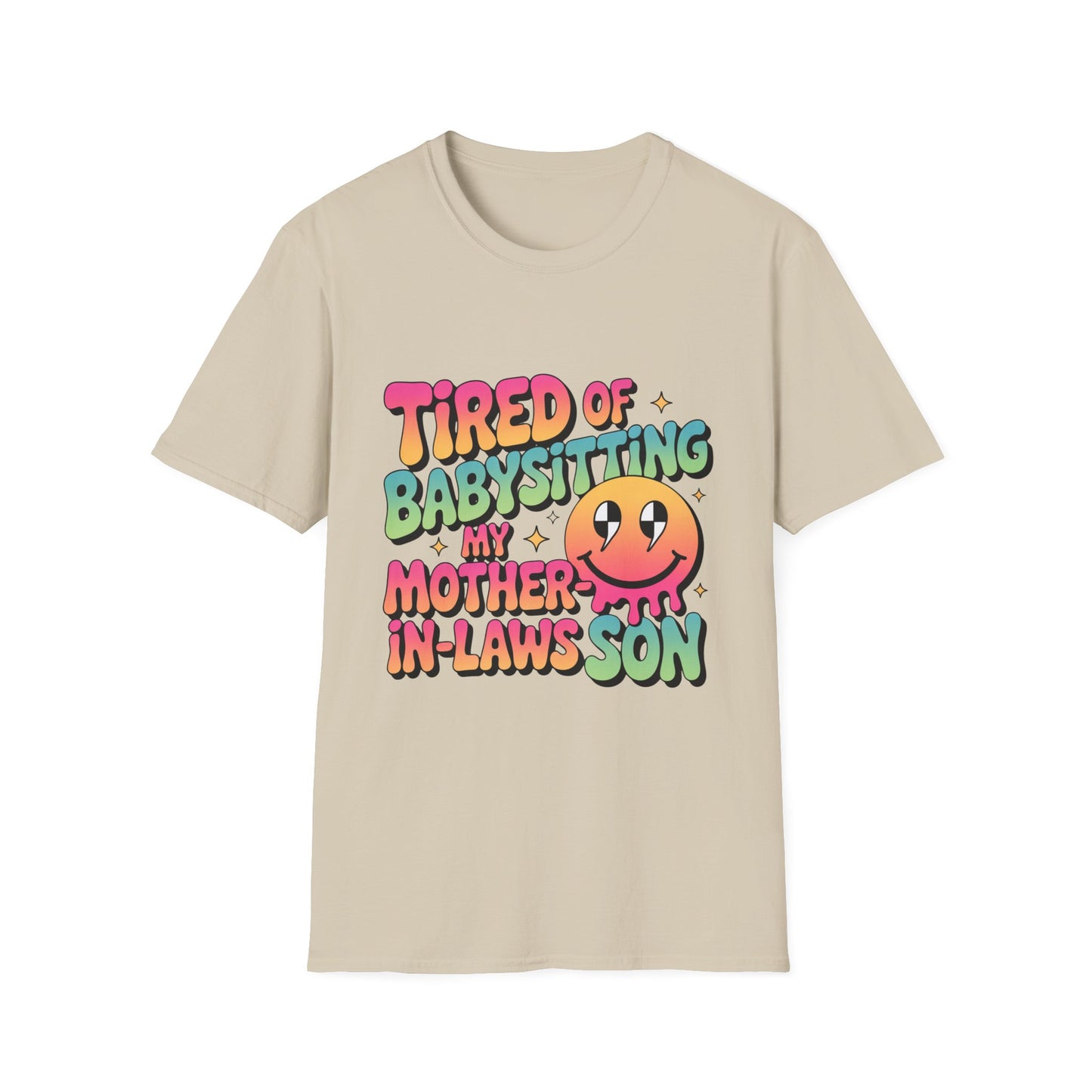 'Tired Of Babysitting My Mother-In-Laws Son' Funny Tee